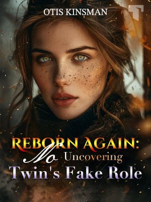 Reborn Again: No Uncovering Twin's Fake Role